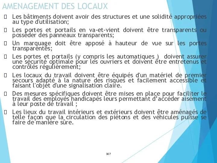 AMENAGEMENT DES LOCAUX Les bâtiments doivent avoir des structures et