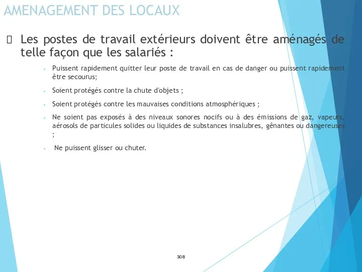 AMENAGEMENT DES LOCAUX Les postes de travail extérieurs doivent être