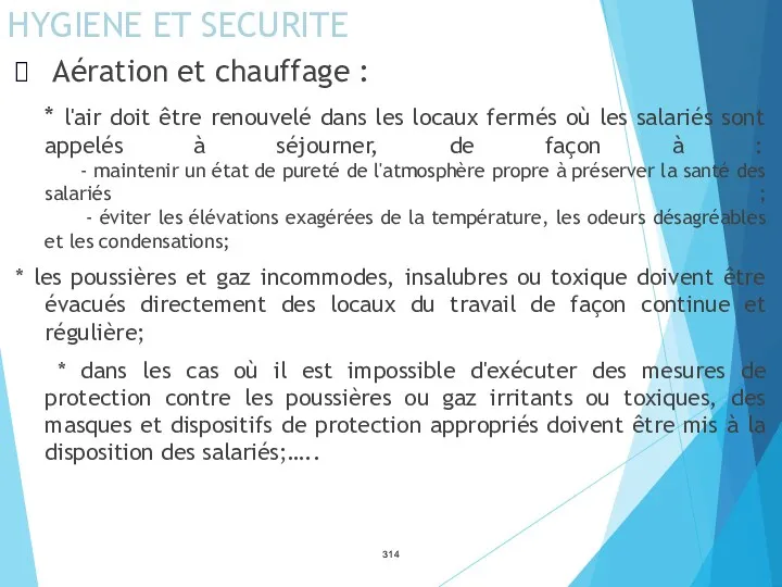 HYGIENE ET SECURITE Aération et chauffage : * l'air doit