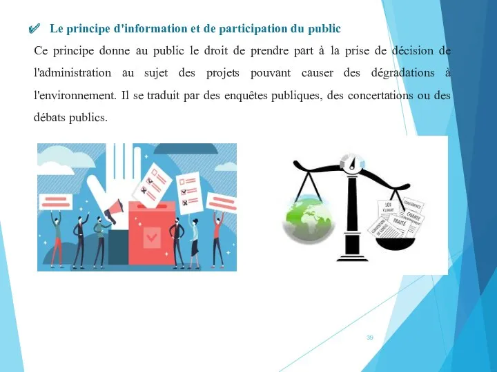 Le principe d'information et de participation du public Ce principe