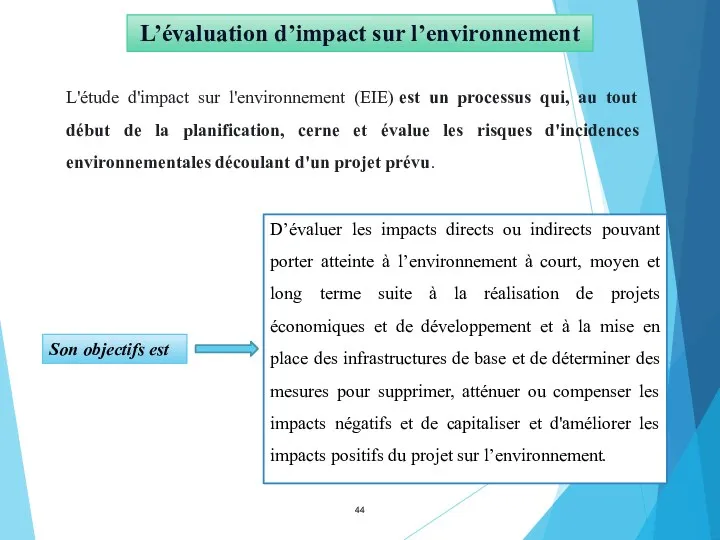 L’évaluation d’impact sur l’environnement L'étude d'impact sur l'environnement (EIE) est