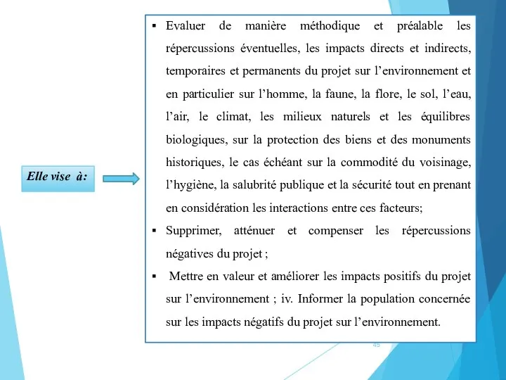 Evaluer de manière méthodique et préalable les répercussions éventuelles, les