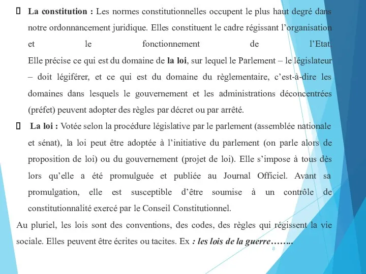 La constitution : Les normes constitutionnelles occupent le plus haut