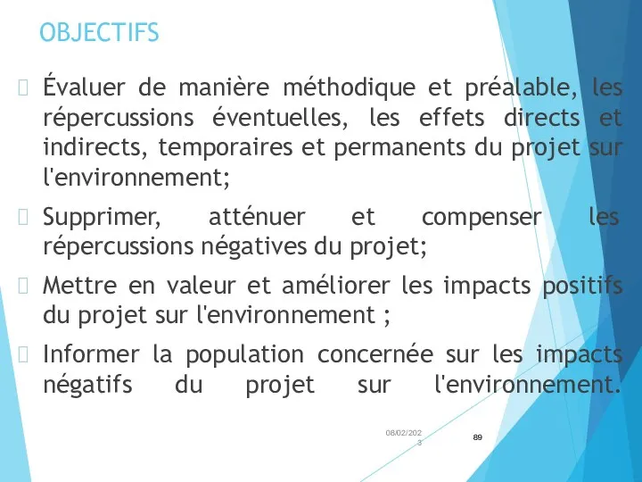 OBJECTIFS Évaluer de manière méthodique et préalable, les répercussions éventuelles,