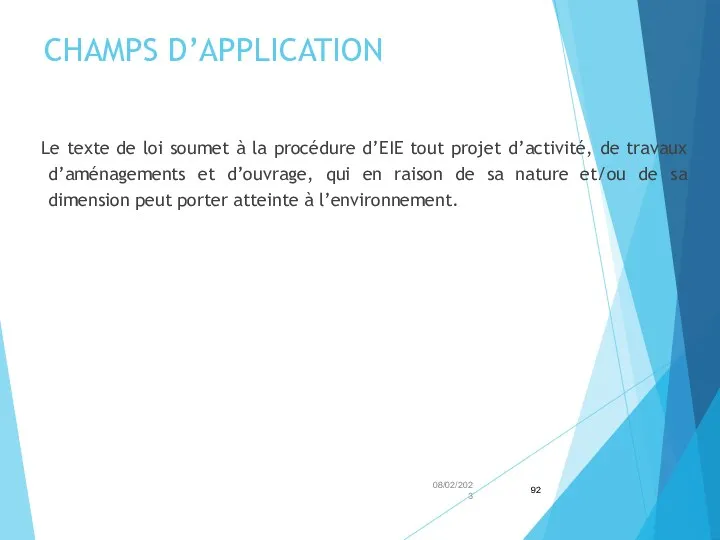 CHAMPS D’APPLICATION Le texte de loi soumet à la procédure