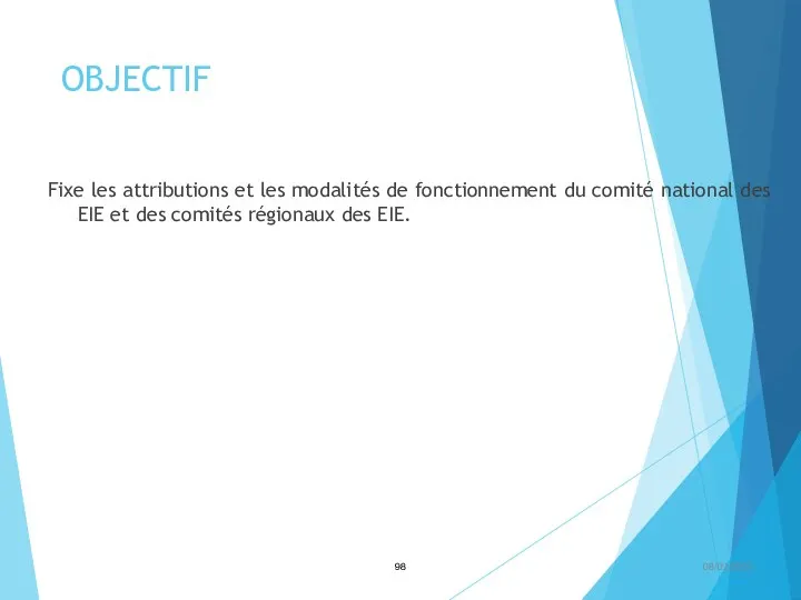 OBJECTIF Fixe les attributions et les modalités de fonctionnement du