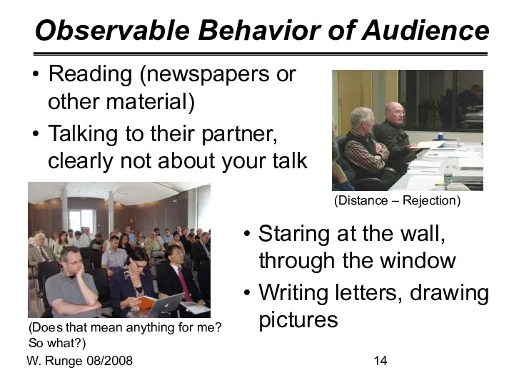 W. Runge 08/2008 Observable Behavior of Audience Reading (newspapers or other material) Talking