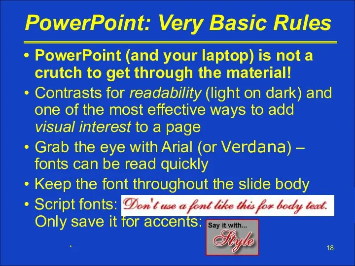 W. Runge 08/2008 PowerPoint: Very Basic Rules PowerPoint (and your laptop) is not