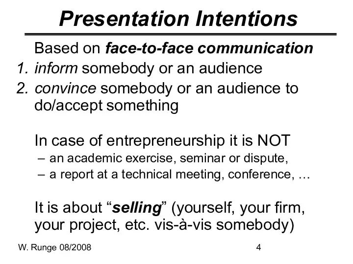W. Runge 08/2008 Presentation Intentions Based on face-to-face communication inform somebody or an