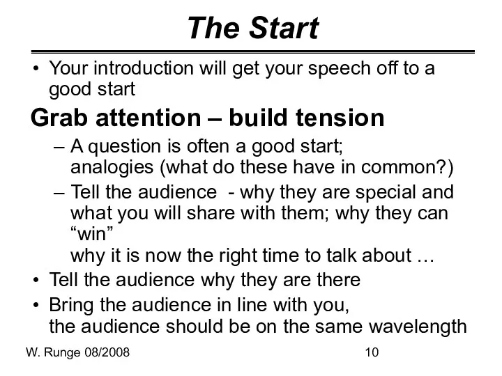 W. Runge 08/2008 The Start Your introduction will get your speech off to
