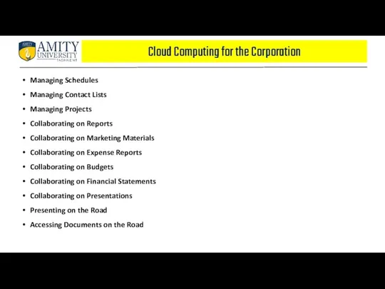 Cloud Computing for the Corporation Managing Schedules Managing Contact Lists