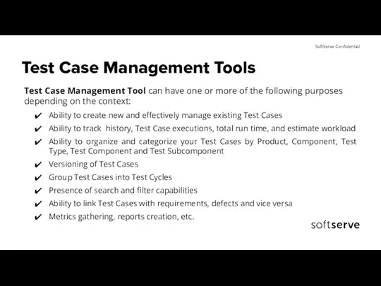 Test Case Management Tools Test Case Management Tool can have