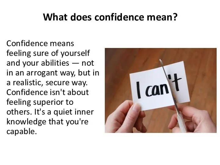 What does confidence mean? Confidence means feeling sure of yourself