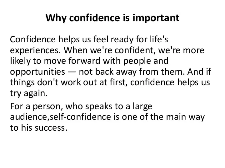 Why confidence is important Confidence helps us feel ready for