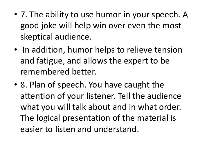 7. The ability to use humor in your speech. A