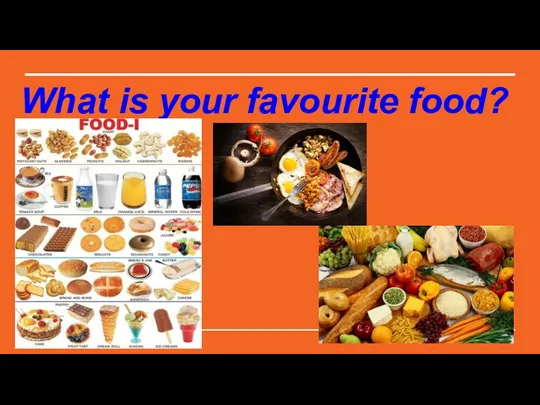 What is your favourite food?