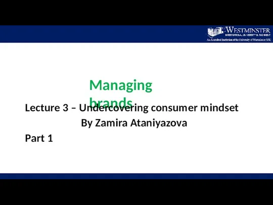 Undercovering consumer mindset. Lecture 3. Part 1