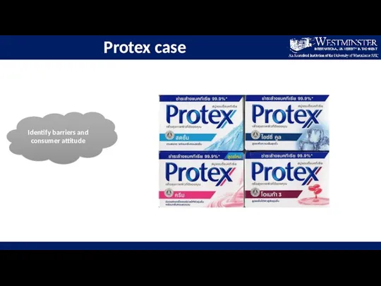 Protex case Identify barriers and consumer attitude