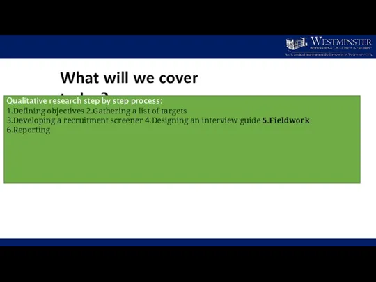 What will we cover today? Qualitative research step by step