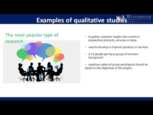 Examples of qualitative studies The most popular type of research