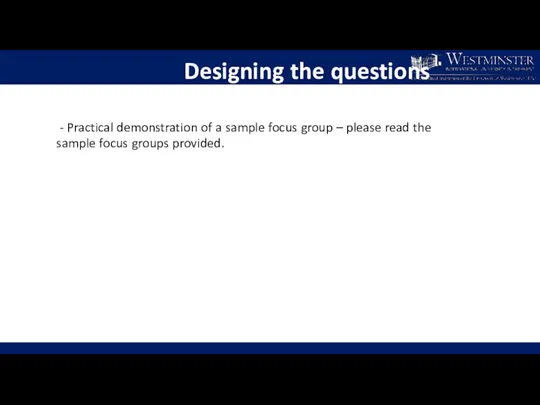 Designing the questions - Practical demonstration of a sample focus