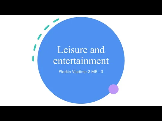 Leisure and entertainment