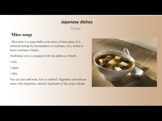 Japanese dishes Soups Miso soup Misoshiru is a soup made