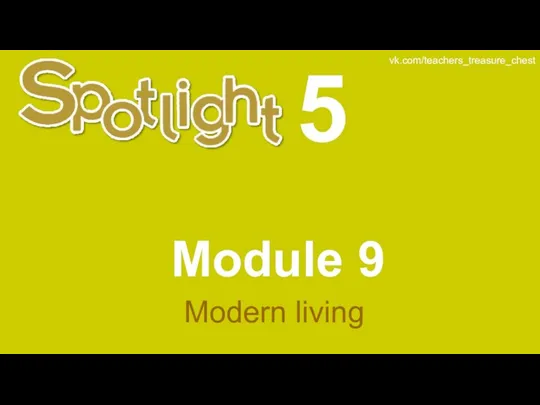 Spotlight 5. Module 9. Modern living