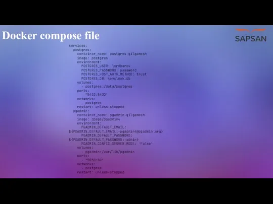 Docker compose file services: postgres: container_name: postgres-gilgamesh image: postgres environment: