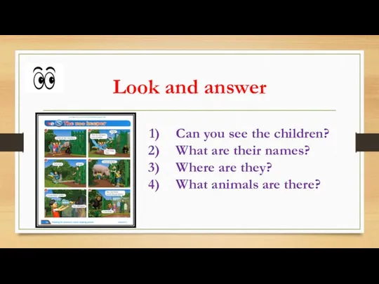 Look and answer Can you see the children? What are