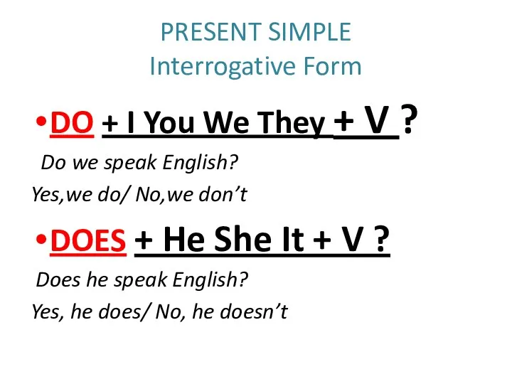 PRESENT SIMPLE Interrogative Form DO + I You We They