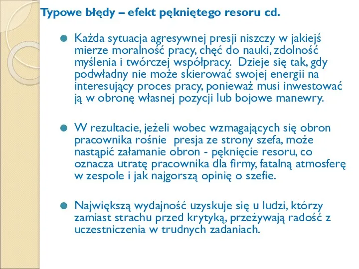 Każda sytuacja agresywnej presji niszczy w jakiejś mierze moralność pracy,