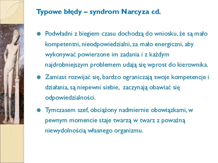 Typowe błędy – syndrom Narcyza cd. Podwładni z biegiem czasu