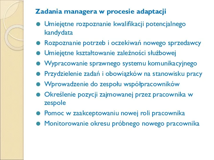 Zadania managera w procesie adaptacji Umiejętne rozpoznanie kwalifikacji potencjalnego kandydata