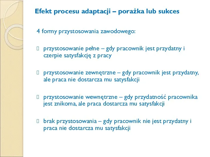 Efekt procesu adaptacji – porażka lub sukces 4 formy przystosowania