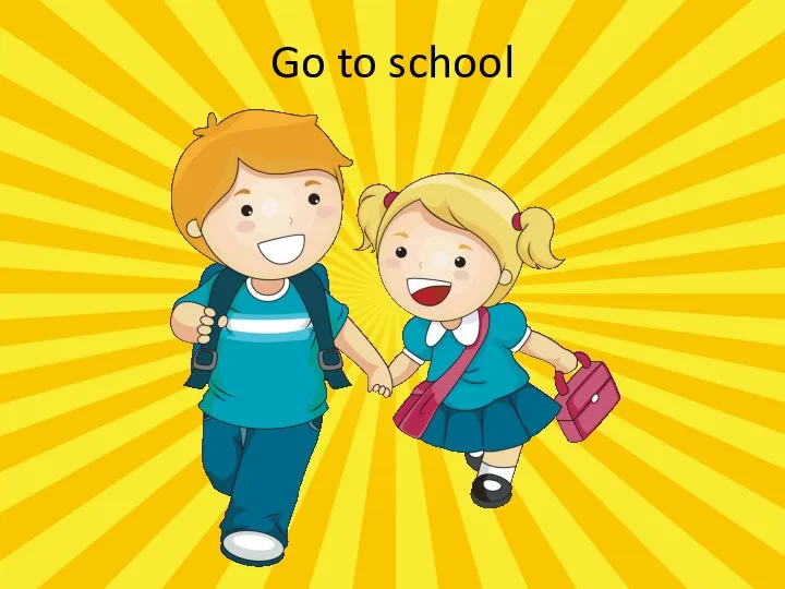 Go to school