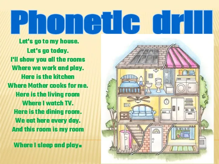 Phonetic drill Let's go to my house. Let's go today.