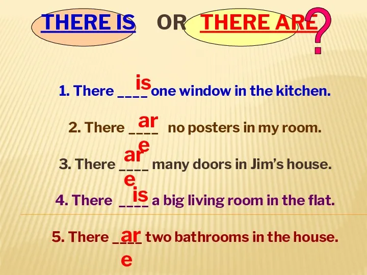 THERE IS OR THERE ARE 1. There ____ one window