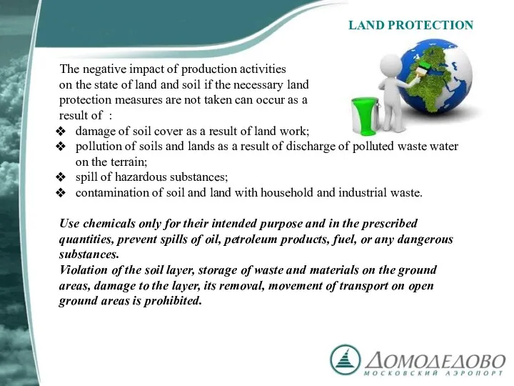 LAND PROTECTION The negative impact of production activities on the