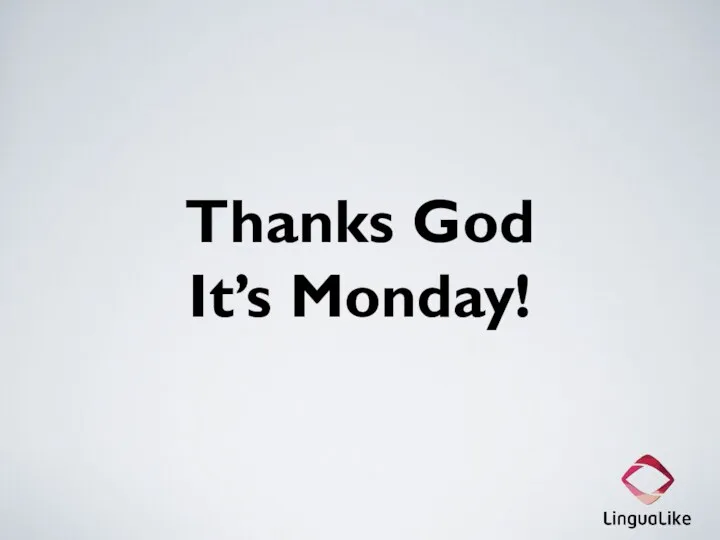 Thanks God It’s Monday!