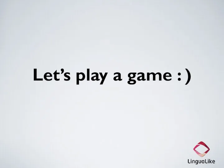 Let’s play a game : )