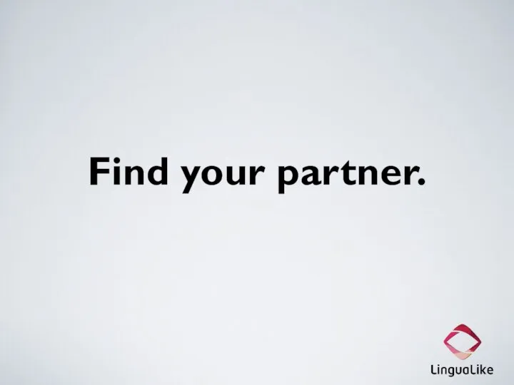 Find your partner.