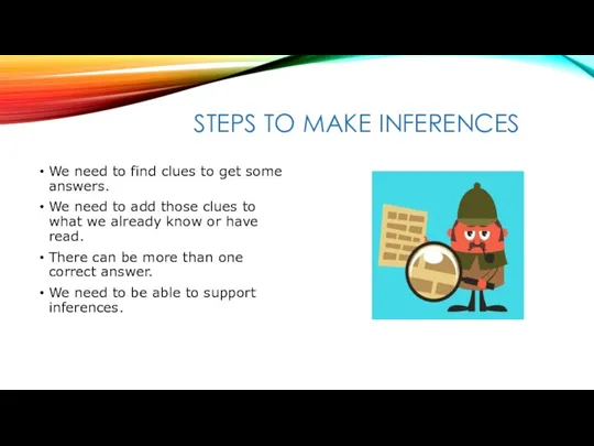 SSTEPS TO MAKE INFERENCES We need to find clues to