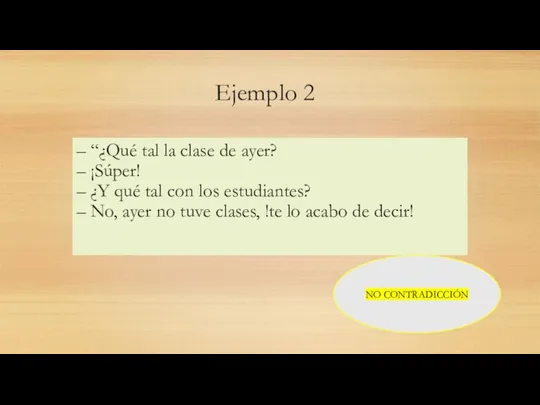 Ejemplo 2 – “¿Qué tal la clase de ayer? –