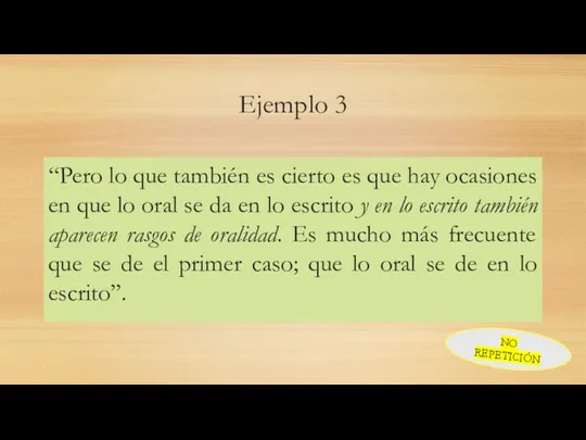 Ejemplo 3 “Pero lo que también es cierto es que