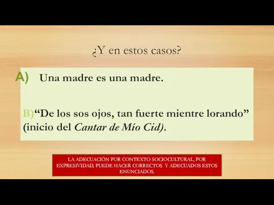 ¿Y en estos casos? Una madre es una madre. B)“De