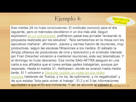 Ejemplo 4: Ese martes 24 no hubo conclusiones. El sindicato