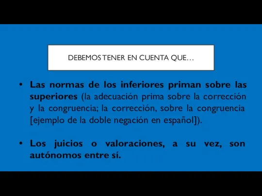 DEBEMOS TENER EN CUENTA QUE… Las normas de los inferiores