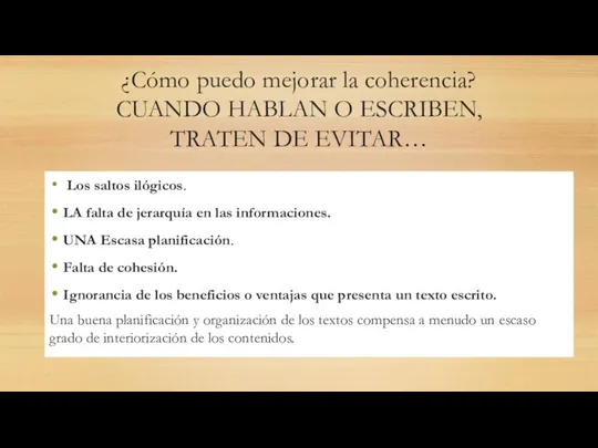 ¿Cómo puedo mejorar la coherencia? CUANDO HABLAN O ESCRIBEN, TRATEN