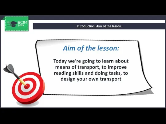 Introduction. Aim of the lesson. Aim of the lesson: Today